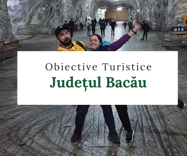 Obiective turistice județul Bacău