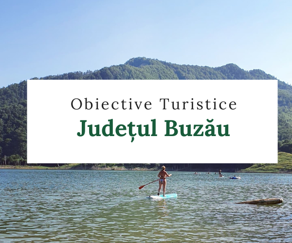 Obiective turistice județul Buzău